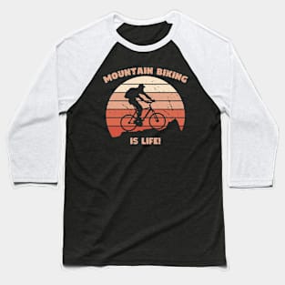 Mountain Biking is Life Design Baseball T-Shirt